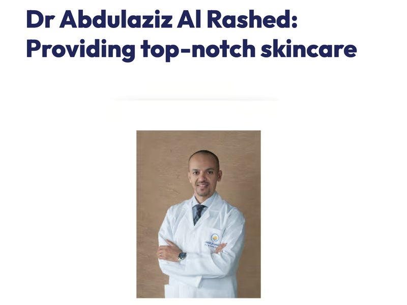 خليج تايمز (الإمارات) — Dr Abdulaziz Al Rashed: Providing top-notch skincare
